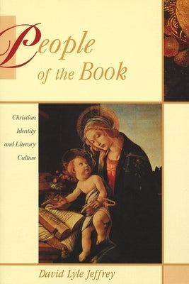 People of the Book: Christian Identity and Literary Culture by Jeffrey, David Lyle