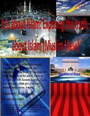 It Is about Islam: Exposing the truth about Islam (Muslim View) by Naik, Dr Zakir