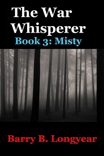 The War Whisperer: Book 3: Misty by Longyear, Barry B.