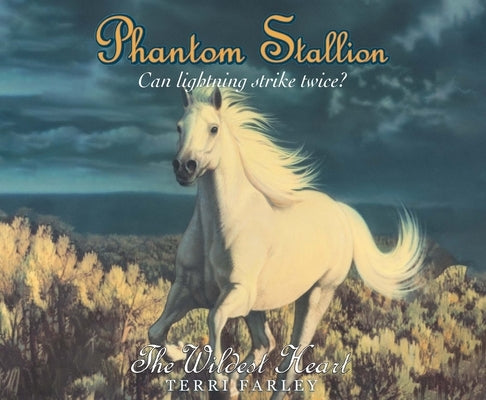 Phantom Stallion: The Wildest Heartvolume 16 by Farley, Terri