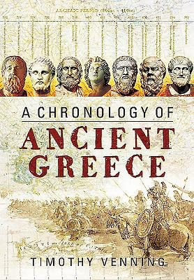 A Chronology of Ancient Greece by Venning, Timothy