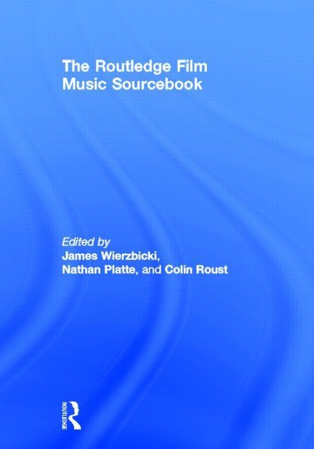 The Routledge Film Music Sourcebook by Wierzbicki, James