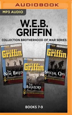 W.E.B. Griffin Brotherhood of War Series: Books 7-9: The New Breed, the Aviators, Special Ops by Griffin, W. E. B.