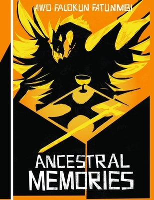 Ancestral Memories by Fatunmbi, Awo Falokun