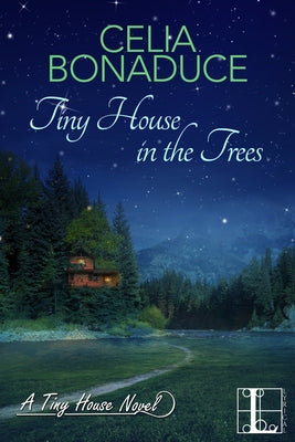 Tiny House in the Trees by Bonaduce, Celia