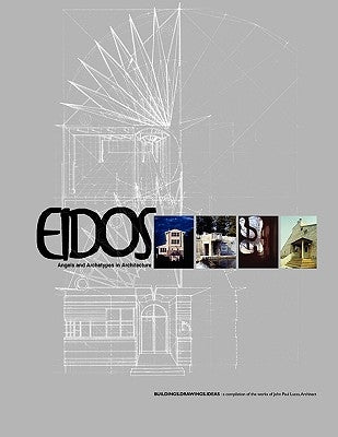 Eidos: Angels and Archetypes in Architecture by Lucas, John Paul