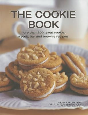 The Cookie Book: More Than 200 Great Cookie, Biscuit, Bar and Brownie Recipes by Atkinson, Catherine