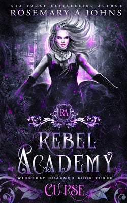 Rebel Academy: Curse by Johns, Rosemary a.