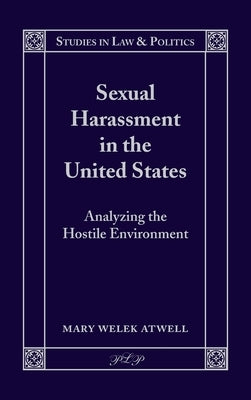 Sexual Harassment in the United States: Analyzing the Hostile Environment by Schultz, David A.