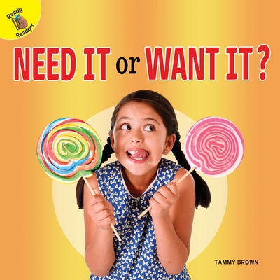 Need It or Want It? by Brown, Tammy