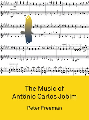 The Music of Antonio Carlos Jobim by Freeman, Peter