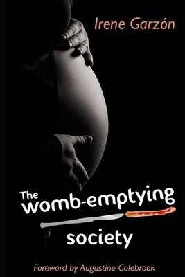 The womb-emptying society by Ferrán, Isabel
