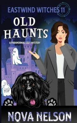 Old Haunts: A Paranormal Cozy Mystery by Nelson, Nova