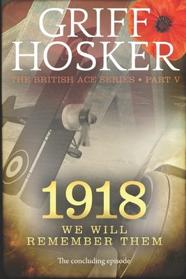 1918: We will remember them by Hosker, Griff