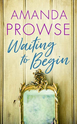 Waiting to Begin by Prowse, Amanda