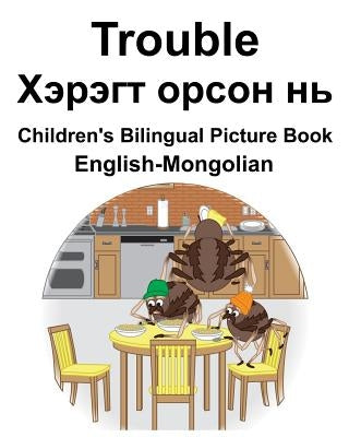 English-Mongolian Trouble/Хэрэгт орсон нь Children's Bilingual Picture B by Carlson, Suzanne