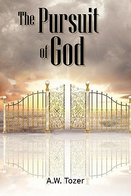 The Pursuit of God by Tozer, A. W.