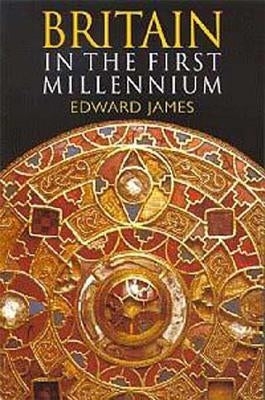 Britain in the First Millennium by James, Edward