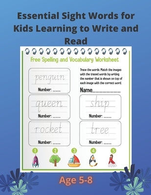 Essential Sight Words for Kids Learning to Write and Read: Practice Workbook For kids Learning To Write & Read. Ages 5-8.Large size - 8.5 "x 11" .page by Chafii, Talkha