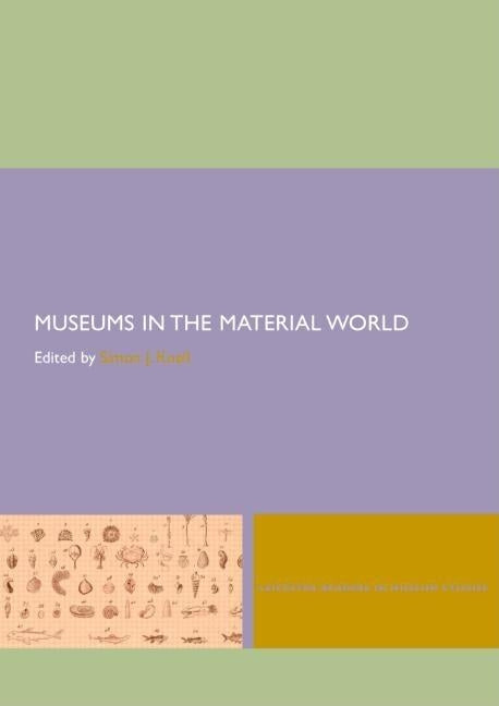 Museums in the Material World by Knell, Simon