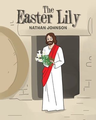 The Easter Lily by Johnson, Nathan
