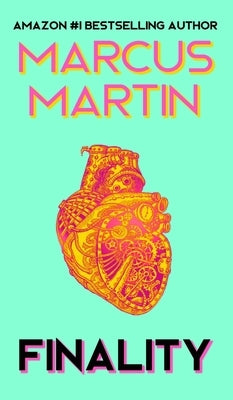 Finality: A Metaphysical Sci-Fi Novel by Martin, Marcus