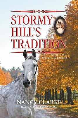 Stormy Hill's Tradition: Sixth in the Stormy Hill Series by Clarke, Nancy