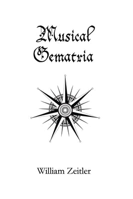 Musical Gematria by Zeitler, William