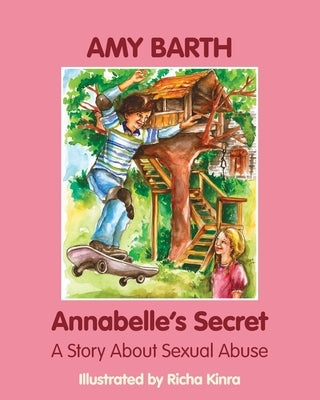 Annabelle's Secret: A Story about Sexual Abuse by Barth, Amy
