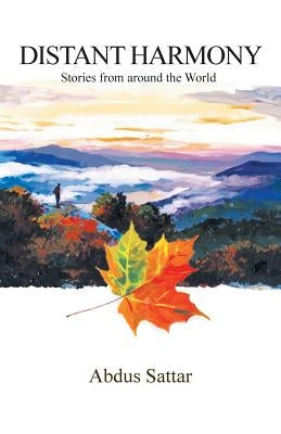 Distant Harmony: Stories from Around the World by Abdus Sattar