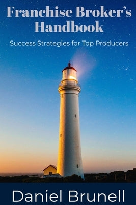 Franchise Broker's Handbook by Brunell, Daniel
