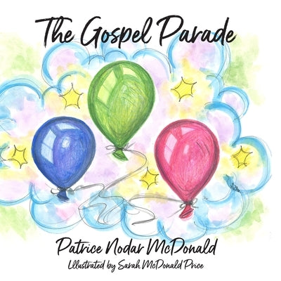 The Gospel Parade by McDonald, Patrice