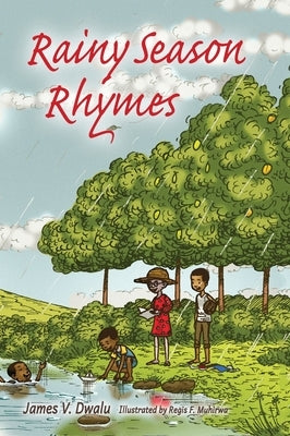 Rainy Season Rhymes by Dwalu, James V.
