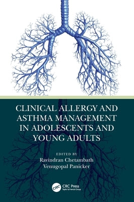 Clinical Allergy and Asthma Management in Adolescents and Young Adults by Chetambath, Ravindran