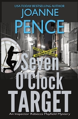 Seven O'Clock Target: An Inspector Rebecca Mayfield Mystery by Pence, Joanne