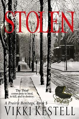 Stolen (A Prairie Heritage, Book 5) by Kestell, Vikki