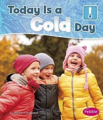 Today Is a Cold Day by Rustad, Martha E. H.