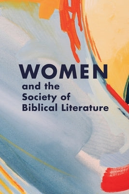 Women and the Society of Biblical Literature by Tilford, Nicole L.