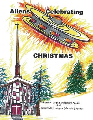 Aliens Celebrating Christmas by Apelian, Virginia (Matosian)