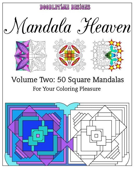 Mandala Heaven Volume Two: 50 Square Mandalas for Your Coloring Pleasure by Golden, Tina
