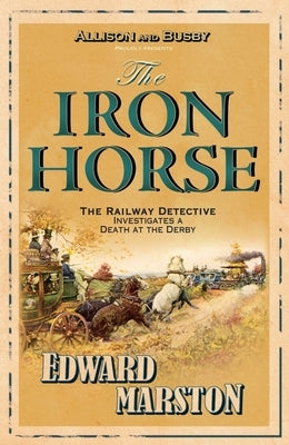 The Iron Horse by Marston, Edward