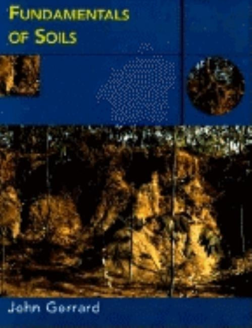 Fundamentals of Soils by Gerrard, John