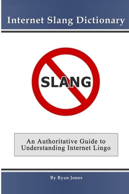 Internet Slang Dictionary by Jones, Ryan