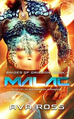 Malac: A Sci-Fi Alien Dragon Romance by Ross, Ava