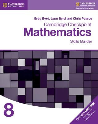 Cambridge Checkpoint Mathematics Skills Builder Workbook 8 by Byrd, Greg