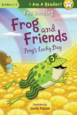 Frog's Lucky Day (Frog and Friends) by Bunting, Eve