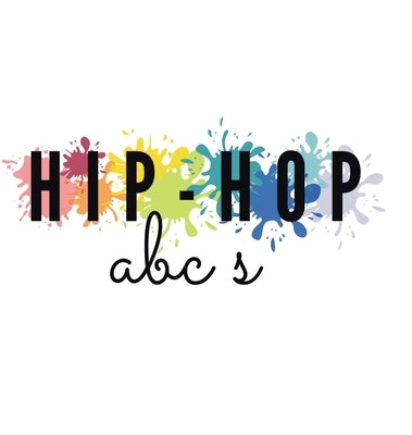 Hip-Hop ABC's by King, Josie