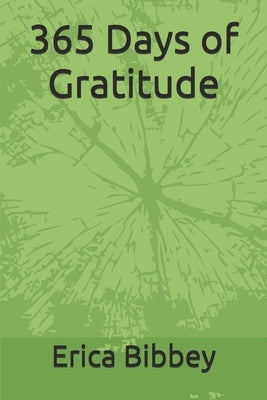 365 Days of Gratitude by Bibbey, Erica