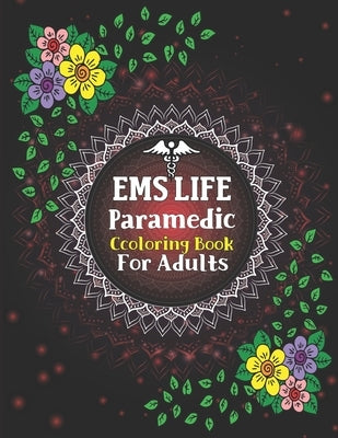 EMS Life Paramedic Coloring Book For Adults: Swear Word Coloring Book for Adults, Paramedic Coloring Book Gift Idea by Publishing, Fm House