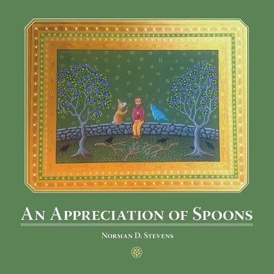 An Appreciation of Spoons by Stevens, Norman